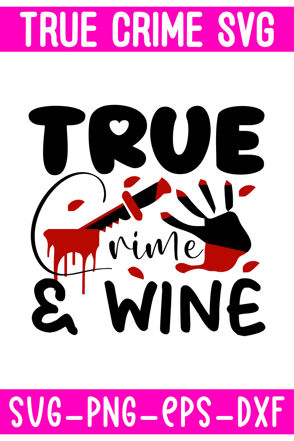 True crime and wine svg cut file.