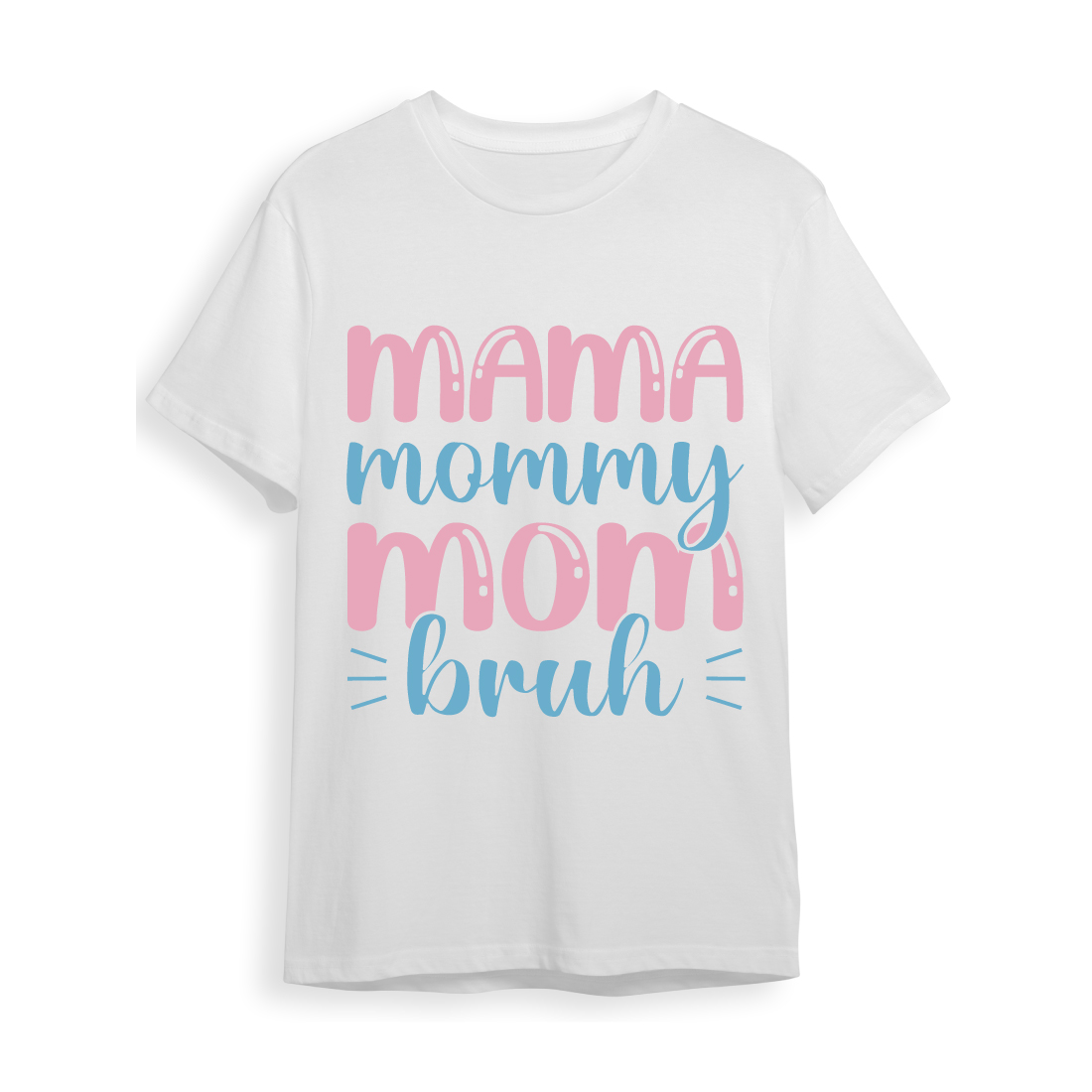 Free Mama Mommy Mom Bruh mothers Day t-shirt design, mom quotes, mothers Day quotes for t-shirts, cards, frame artwork, phone cases, bags, mugs, stickers, tumblers, print, etc preview image.