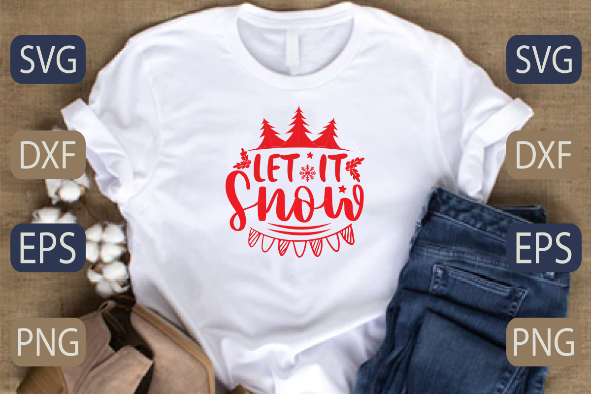 T - shirt with the words let it snow on it.
