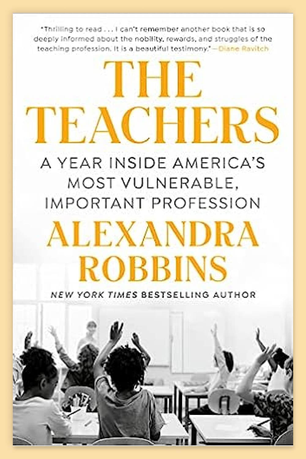 Book cover The Teachers: A Year Inside America's Most Vulnerable, Important Profession.