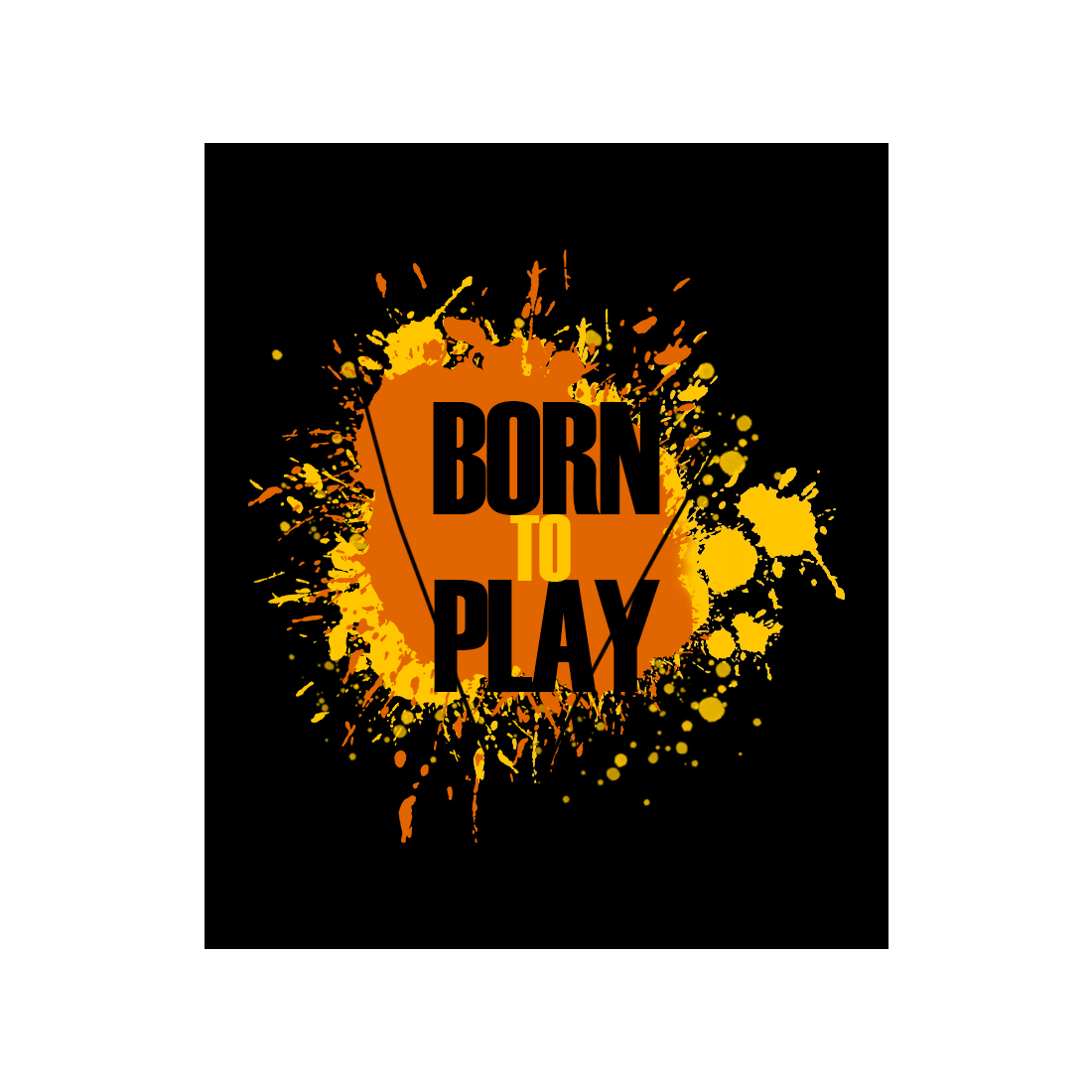 Born to play quotes t-shirt graphic print preview image.
