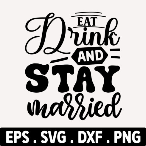 Eat drink and Stay Married svg cover image.