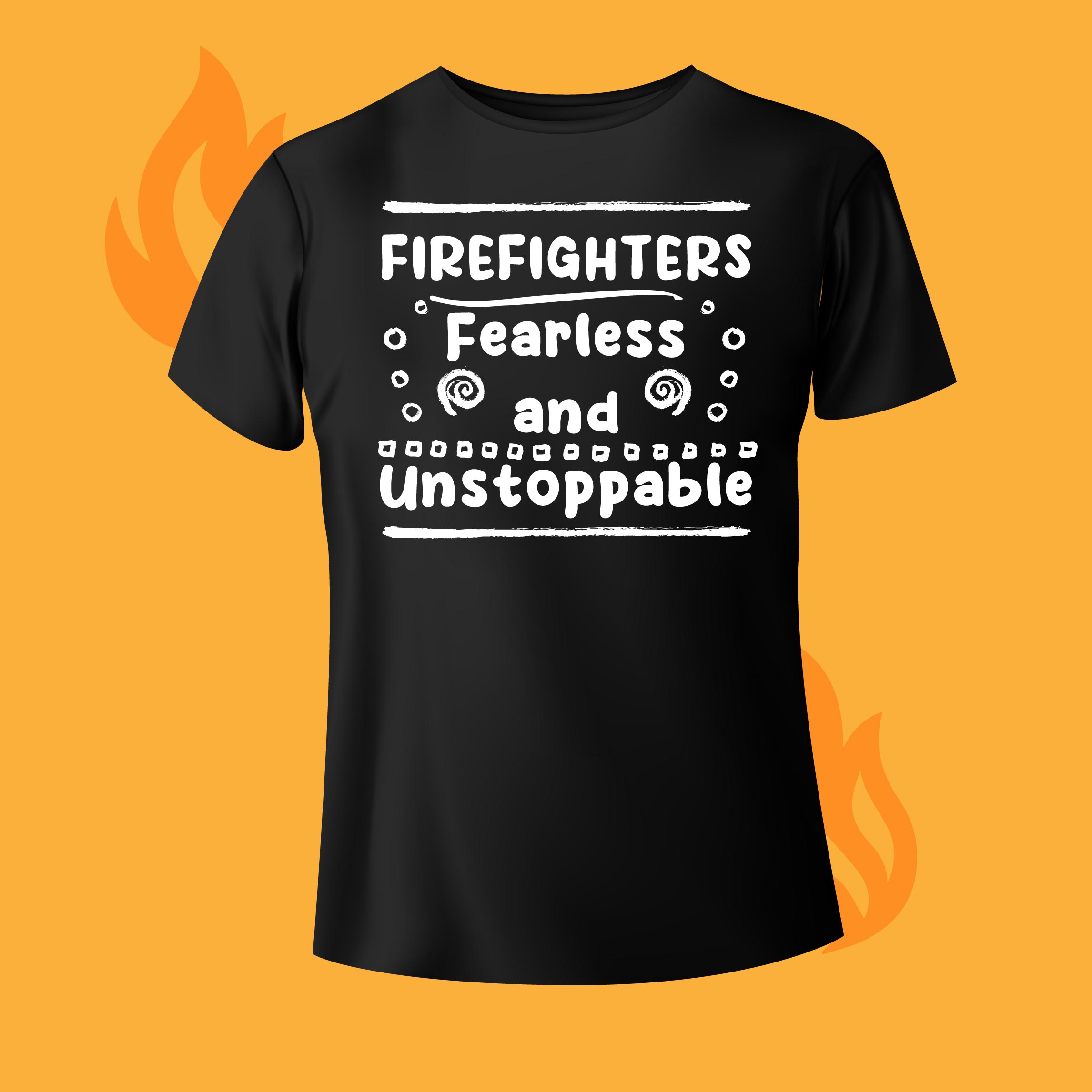 Black t - shirt that says firefighters fearless and unstoppable.