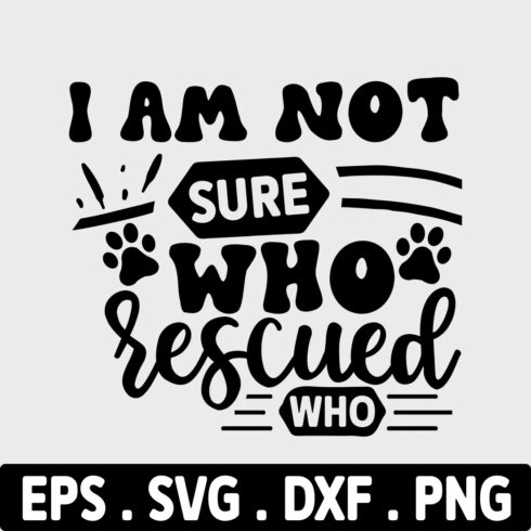I am not sure who rescued who svg cover image.
