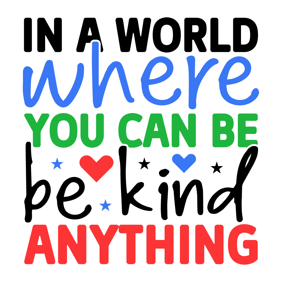 in a world where you can be anything be kind preview image.