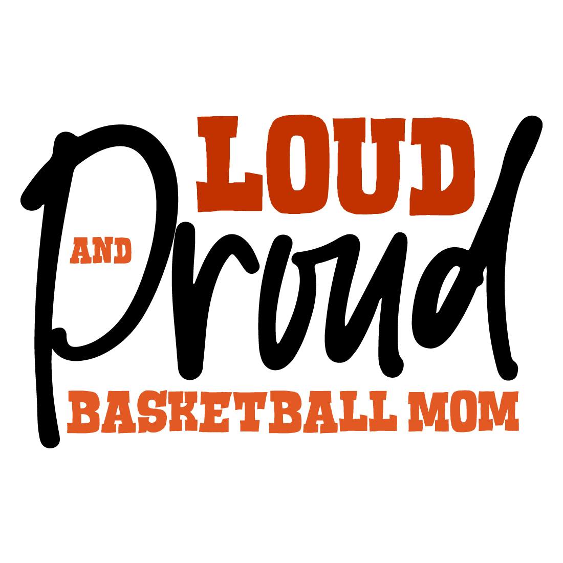 Loud and Proud Basketball Mom preview image.