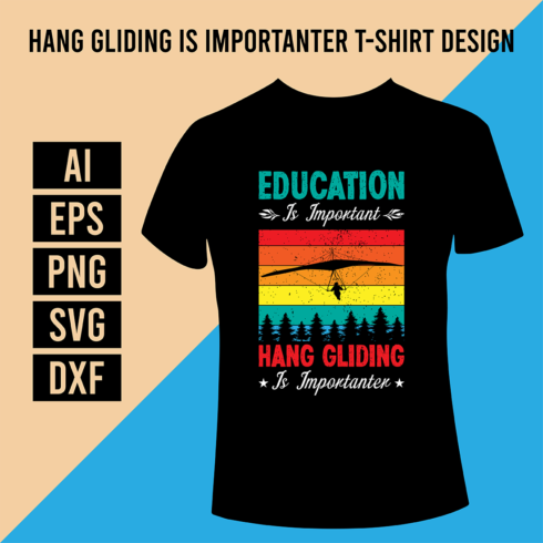 Hang Gliding Is Importanter T-Shirt Design cover image.