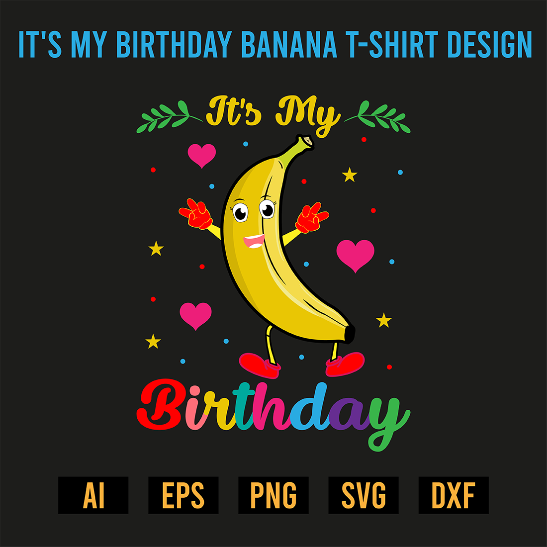 It's My Birthday Banana T-Shirt Design preview image.