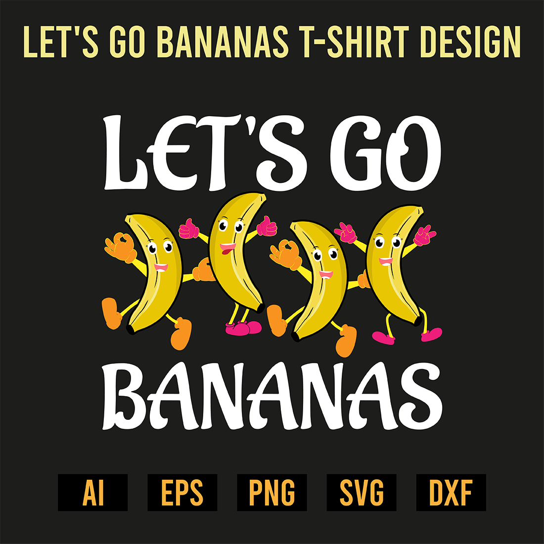 Let's Go Bananas T-Shirt Design preview image.