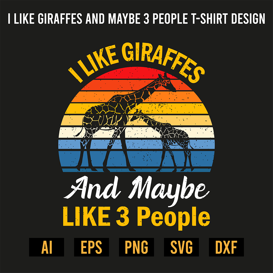 I Like Giraffes and Maybe 3 People T-Shirt Design preview image.