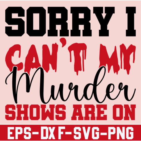 Sorry I can t My Murder Shows are on cover image.
