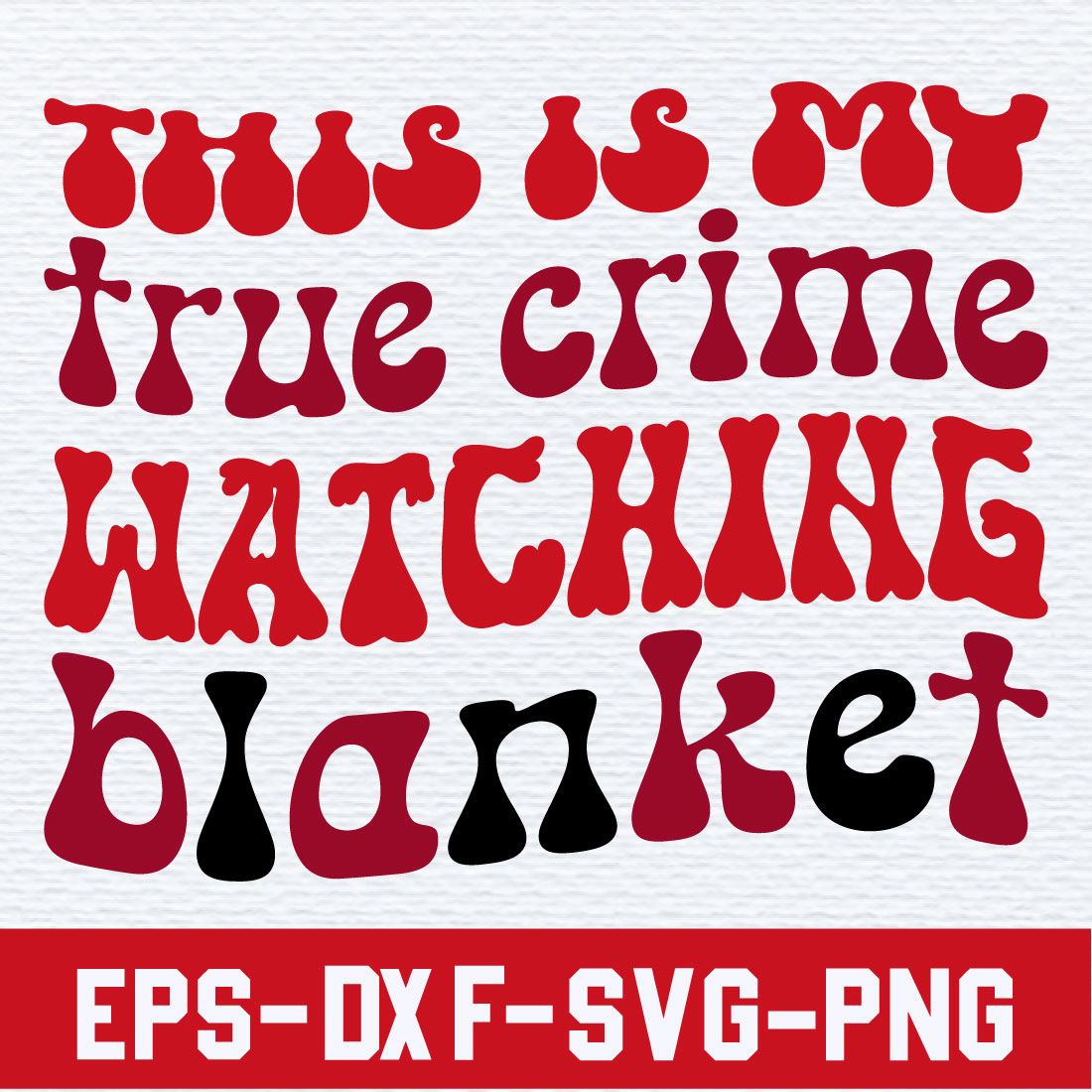 This is my true crime watching blanket cover image.