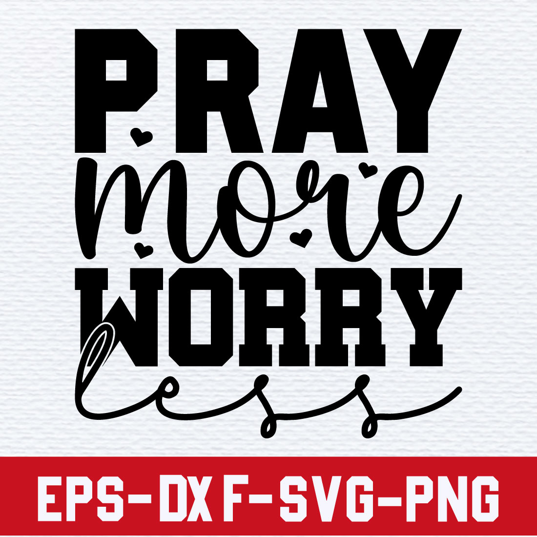 Pray more worry less preview image.