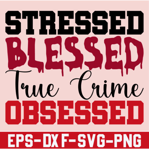 Stressed Blessed True Crime Obsessed cover image.