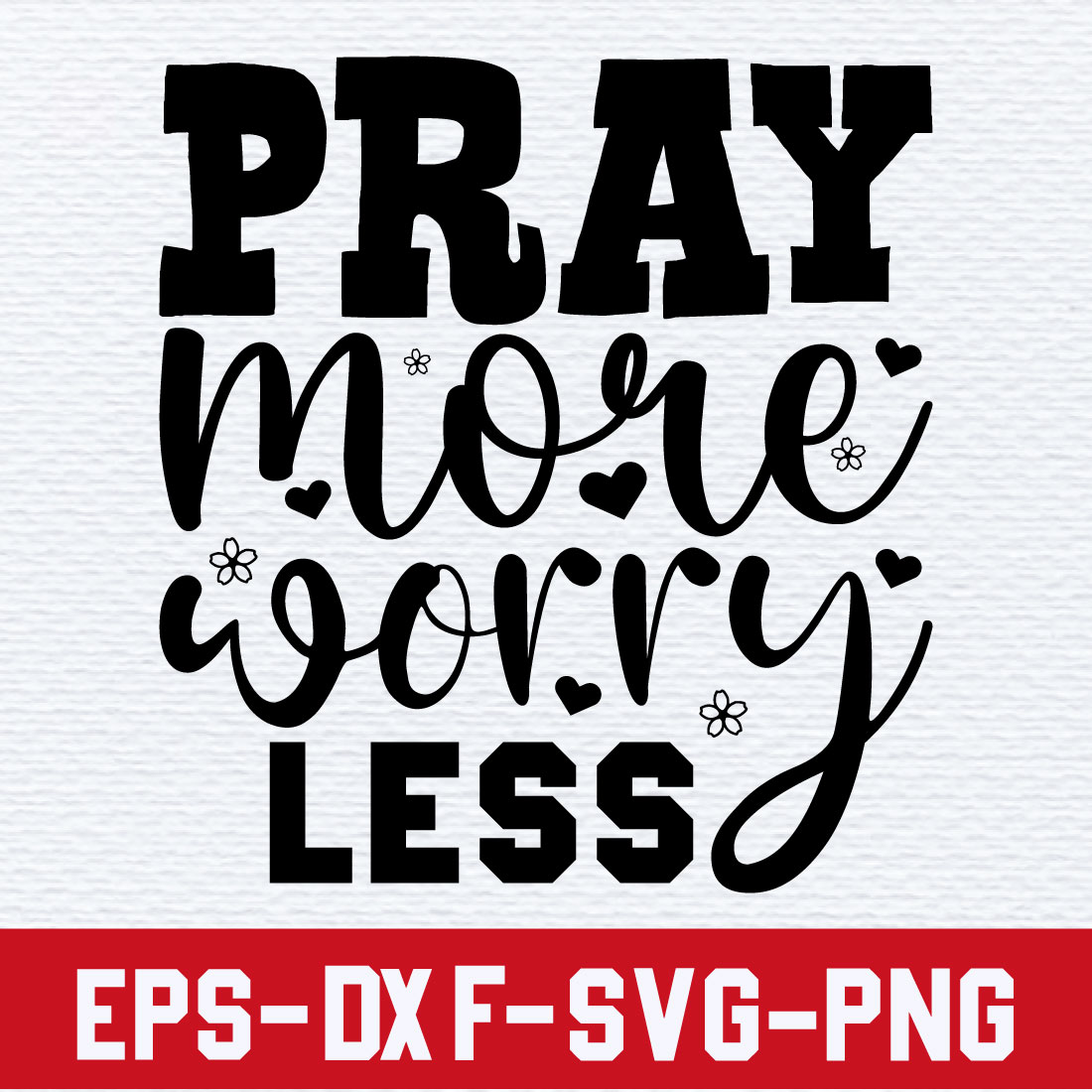 Pray more worry less preview image.