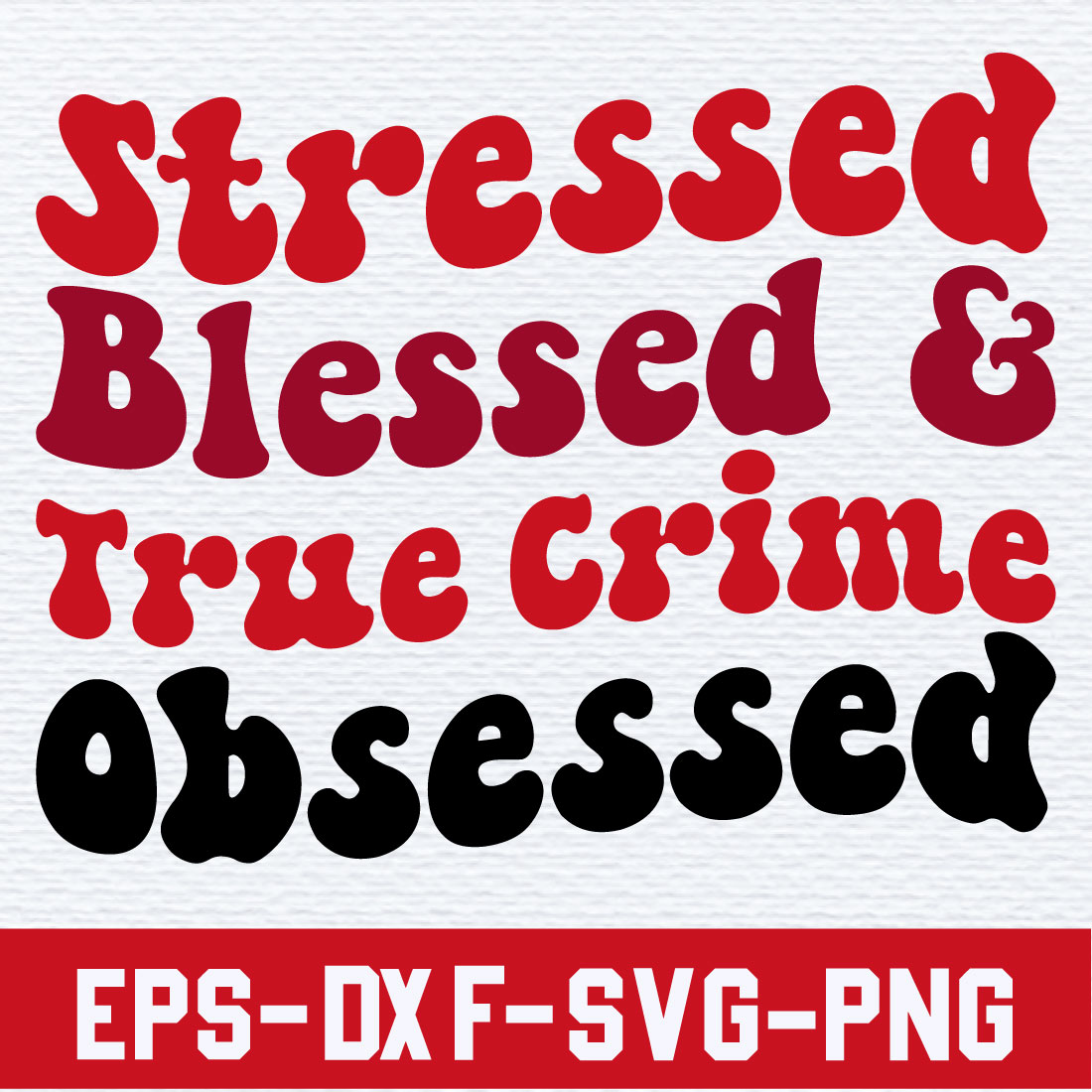 Stressed Blessed & True Crime Obsessed preview image.
