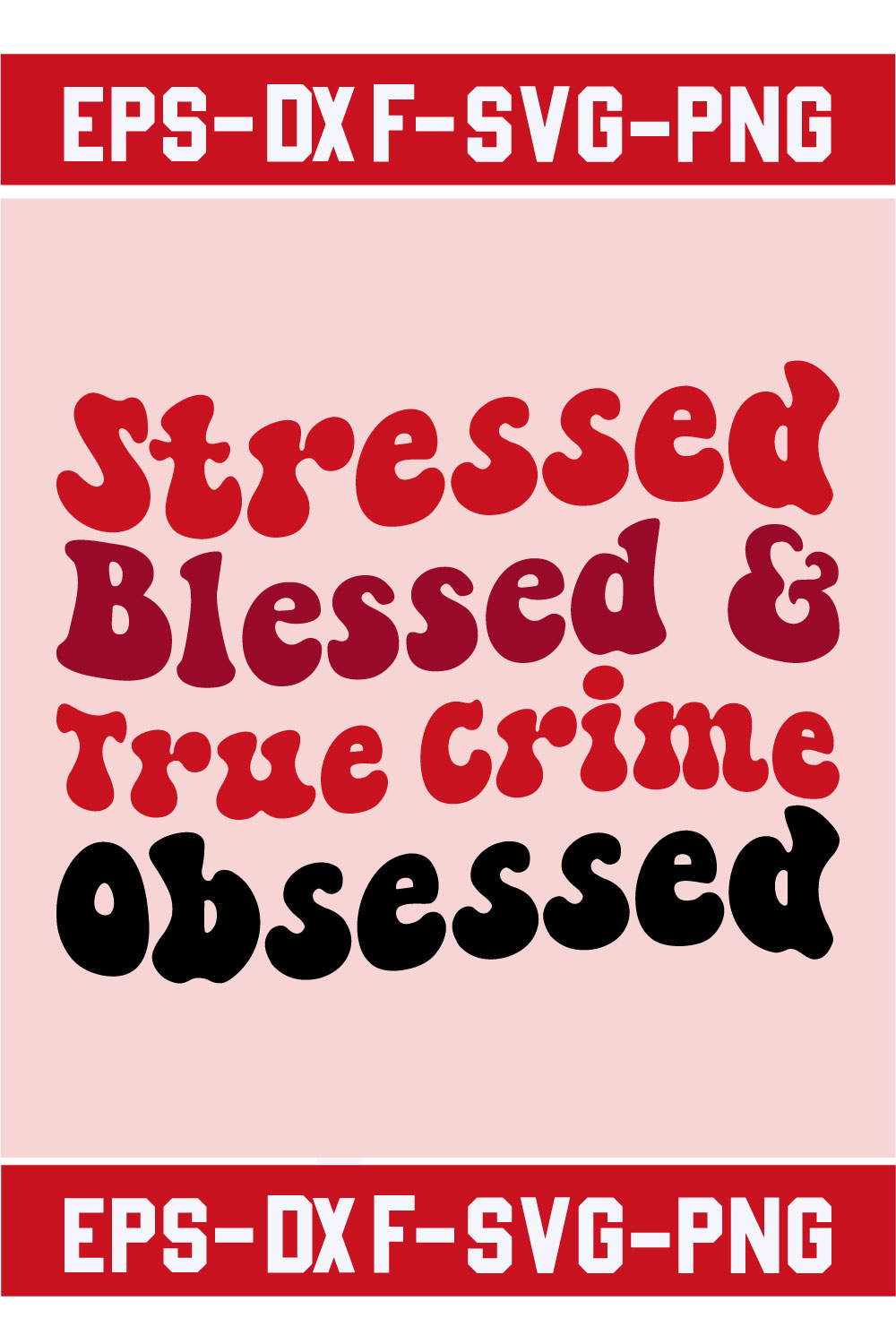 Stressed Blessed & True Crime Obsessed pinterest preview image.