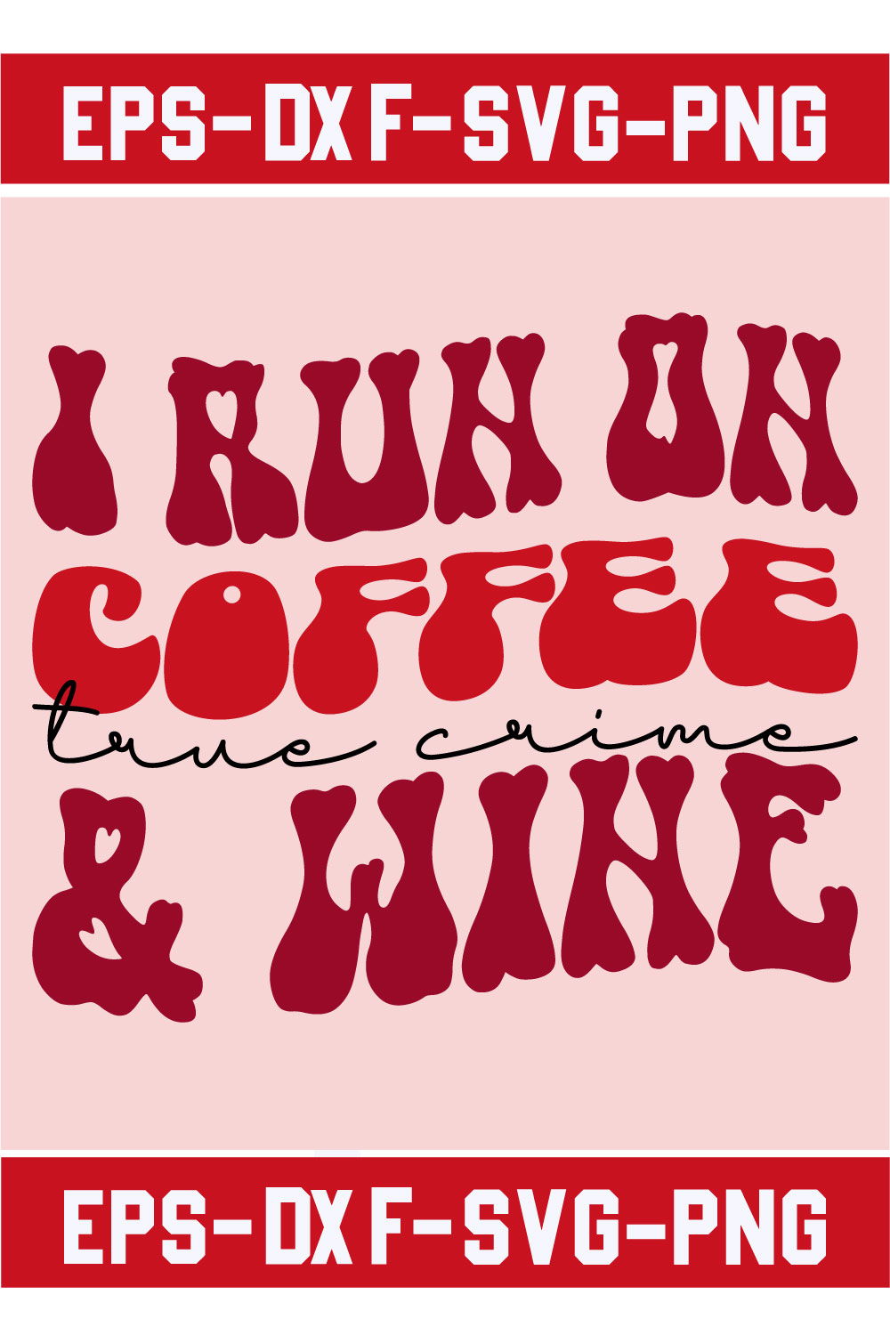 I Run On Coffee True Crime & Wine pinterest preview image.