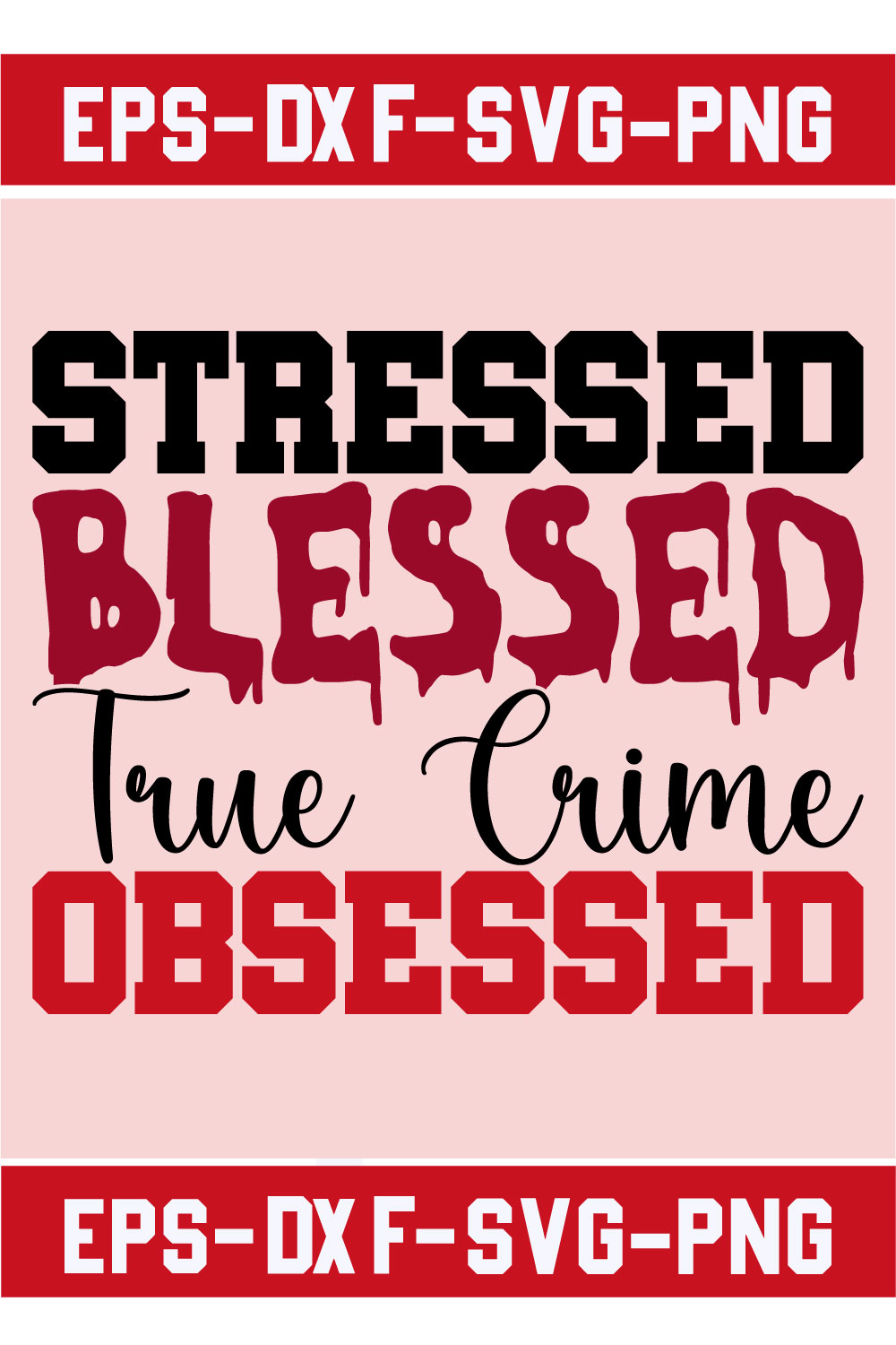 Stressed Blessed True Crime Obsessed pinterest preview image.
