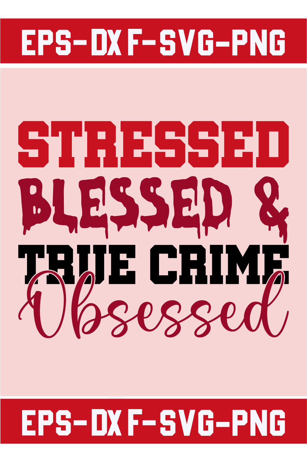 Stressed Blessed & True Crime Obsessed pinterest preview image.