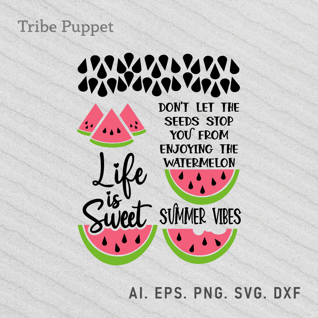 Watermelon cut file with the words life is sweet on it.