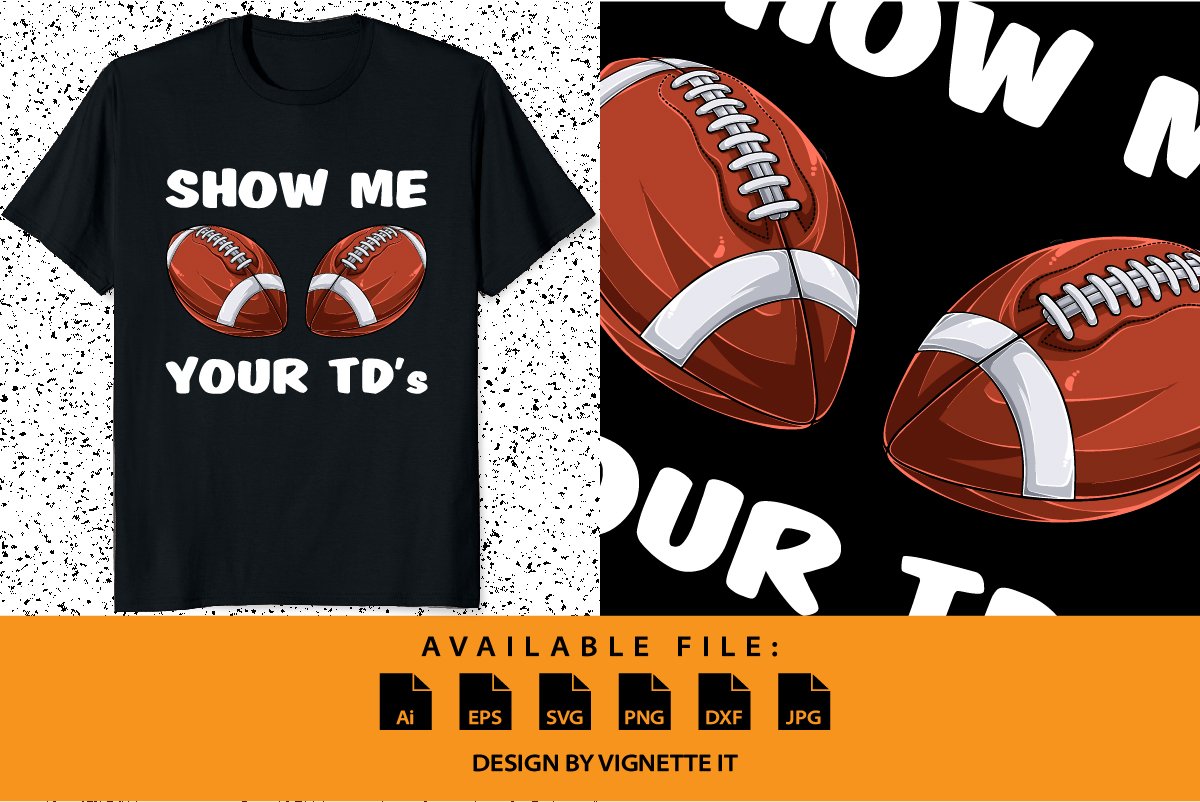 Show me your TDs up - Funny Football preview image.