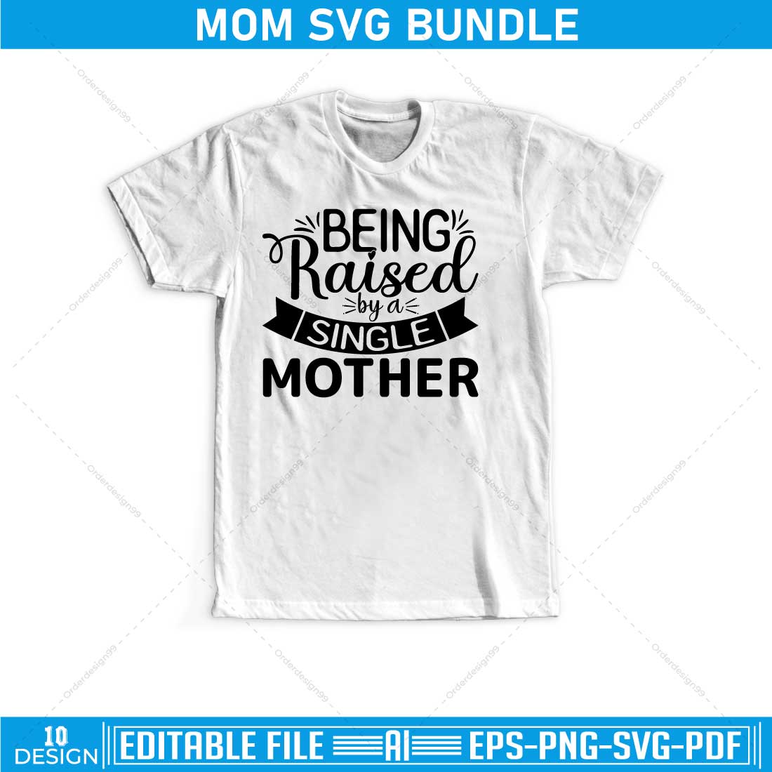 T - shirt that says being raised by a single mother.