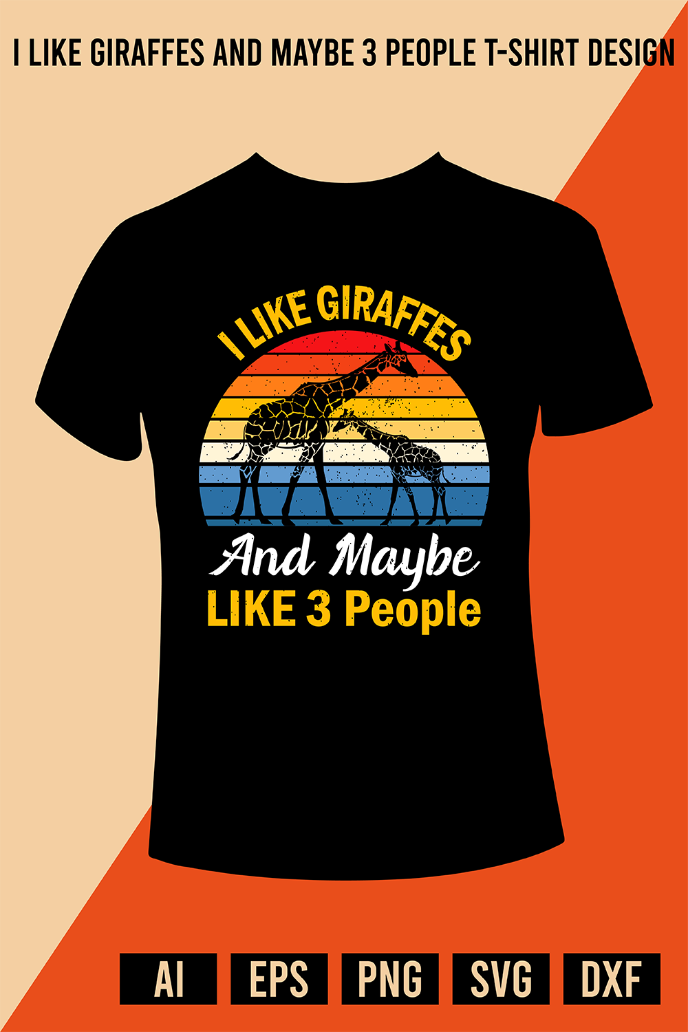 I Like Giraffes and Maybe 3 People T-Shirt Design pinterest preview image.
