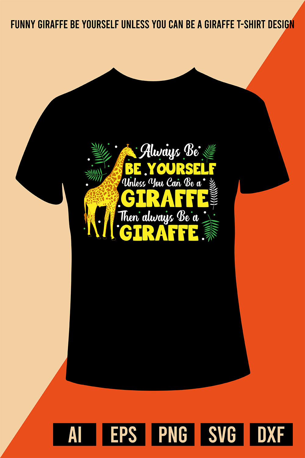 Funny Giraffe Be Yourself Unless You Can Be a Giraffe T-Shirt Design pinterest preview image.