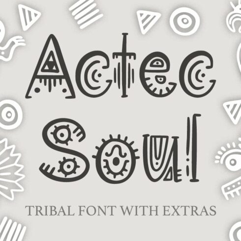 Aztec Soul. Tribal font with extras. cover image.