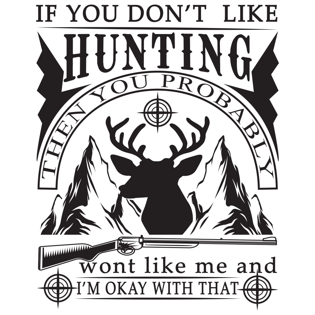 IF YOU DON’T LIKE HUNTINH THEN YOU PROBABLY WONT LIKE ME AND I’M OKAY WITH THAT cover image.
