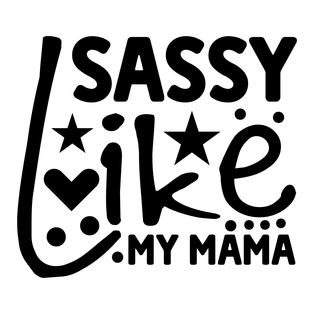 sassy like my mama 2 3