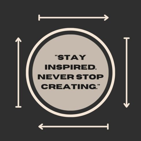 STAY INSPIRED NEVER STOP CREATING+THINKING POSITIVE cover image.