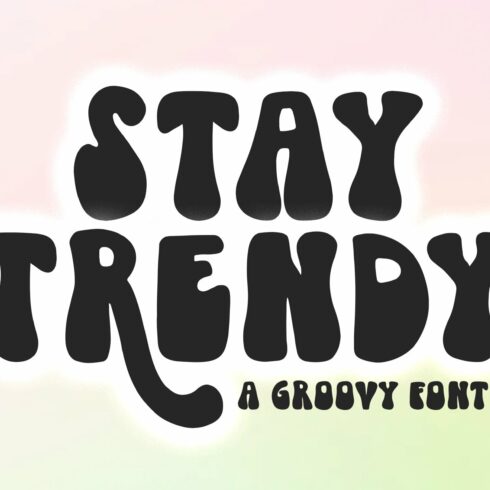 Stay Trendy | Boho Groovy Font cover image.