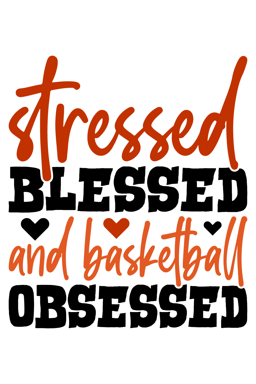 Stressed Blessed And Basketball Obsessed pinterest preview image.