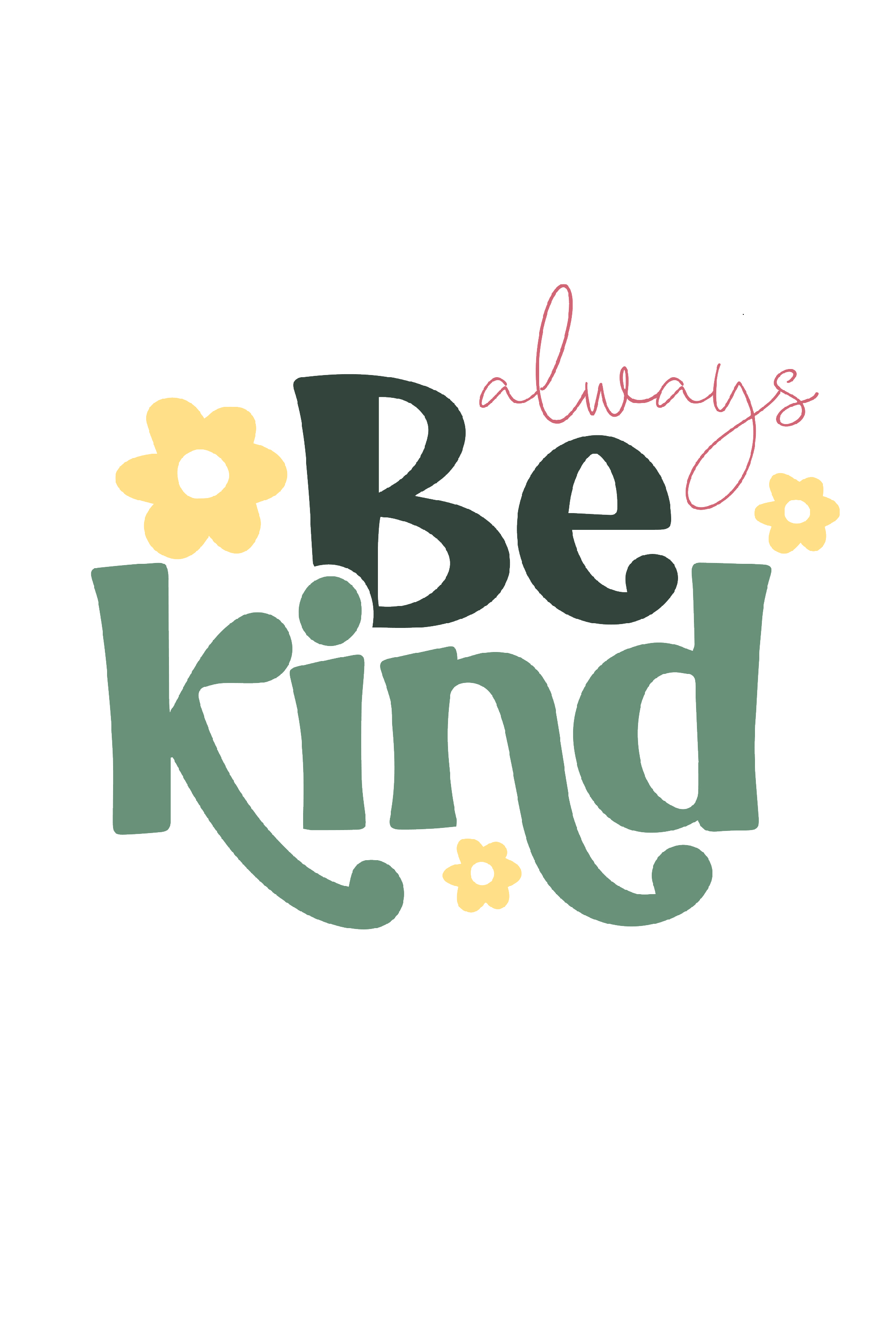 Always Be Kind T shirt design -( SVG – JPG – PNG ) Included pinterest preview image.