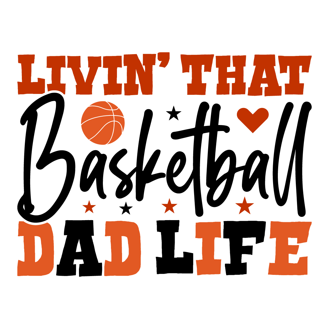 Livin That Basketball Dad Life preview image.