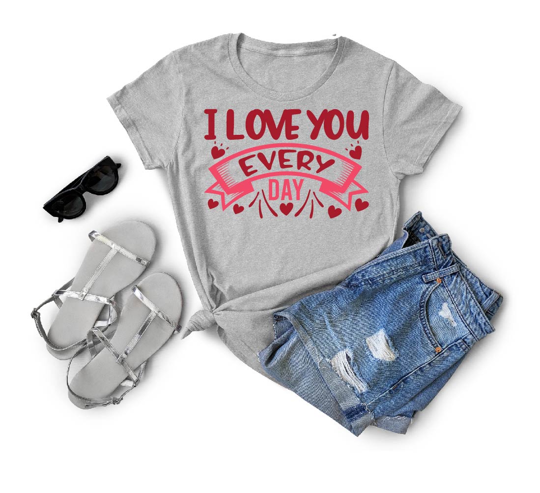 I Love You Every Day T-Shirt Cut File Design cover image.