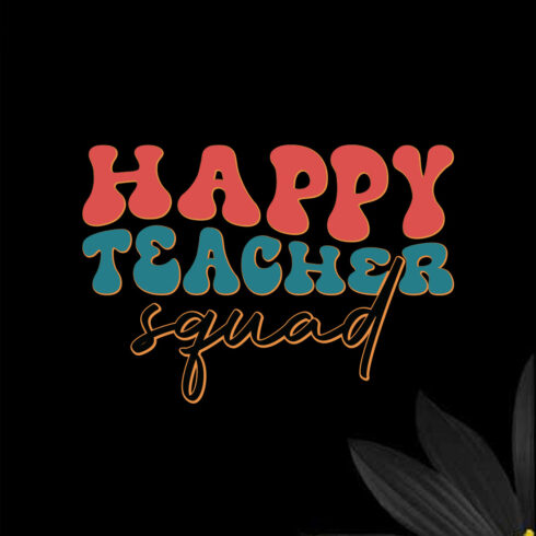 Happy Teacher Squad Teacher's Day T-shirt Design cover image.