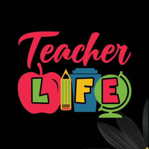 Teacher Life Teacher's Day T-shirt Design 03 cover image.