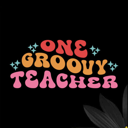 One Groovy Teacher Teacher's Day T-shirt Design cover image.