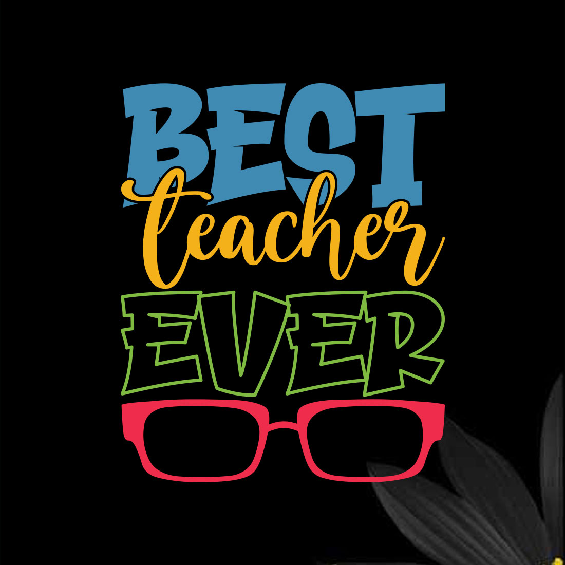 Best Teacher Ever Teacher's Day T-shirt Design cover image.