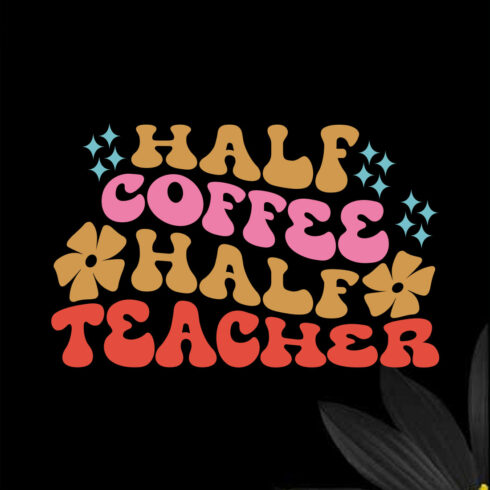 Half Coffee Half Teacher cover image.