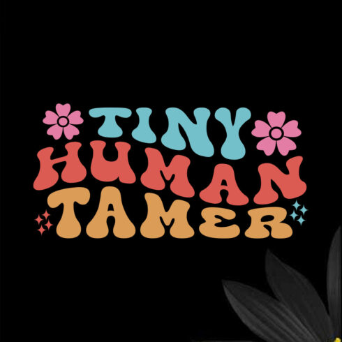 Tiny Human Tamer Teacher's Day T-shirt Design cover image.