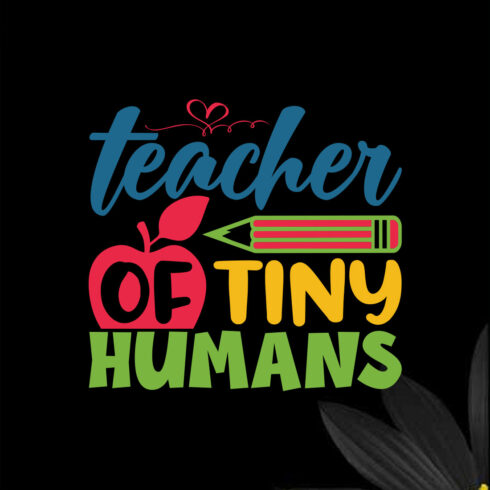 Teacher Of Tiny Humans Teacher's Day T-shirt Design cover image.