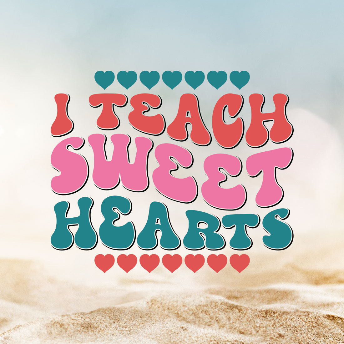 I Teach Sweet Hearts Teacher's Day T-shirt Design cover image.