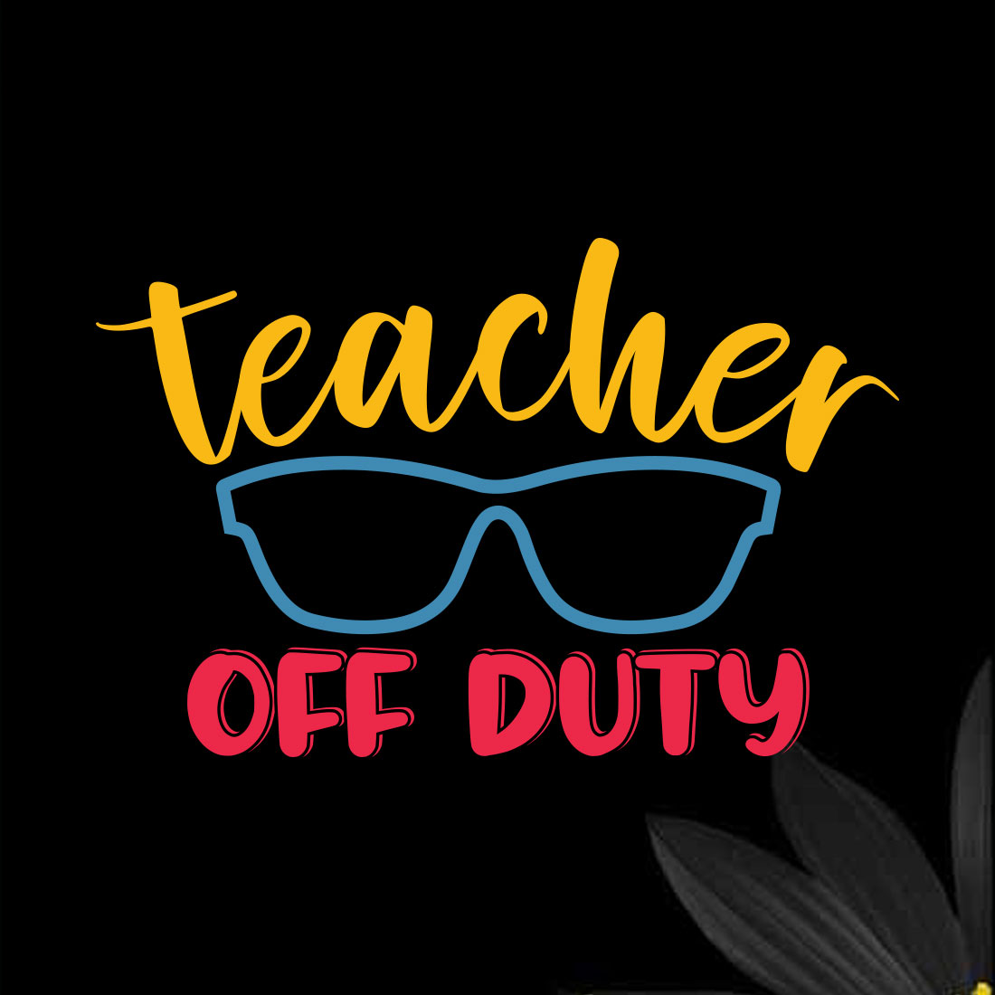 Teacher Off Duty Teacher's Day T-shirt Design cover image.