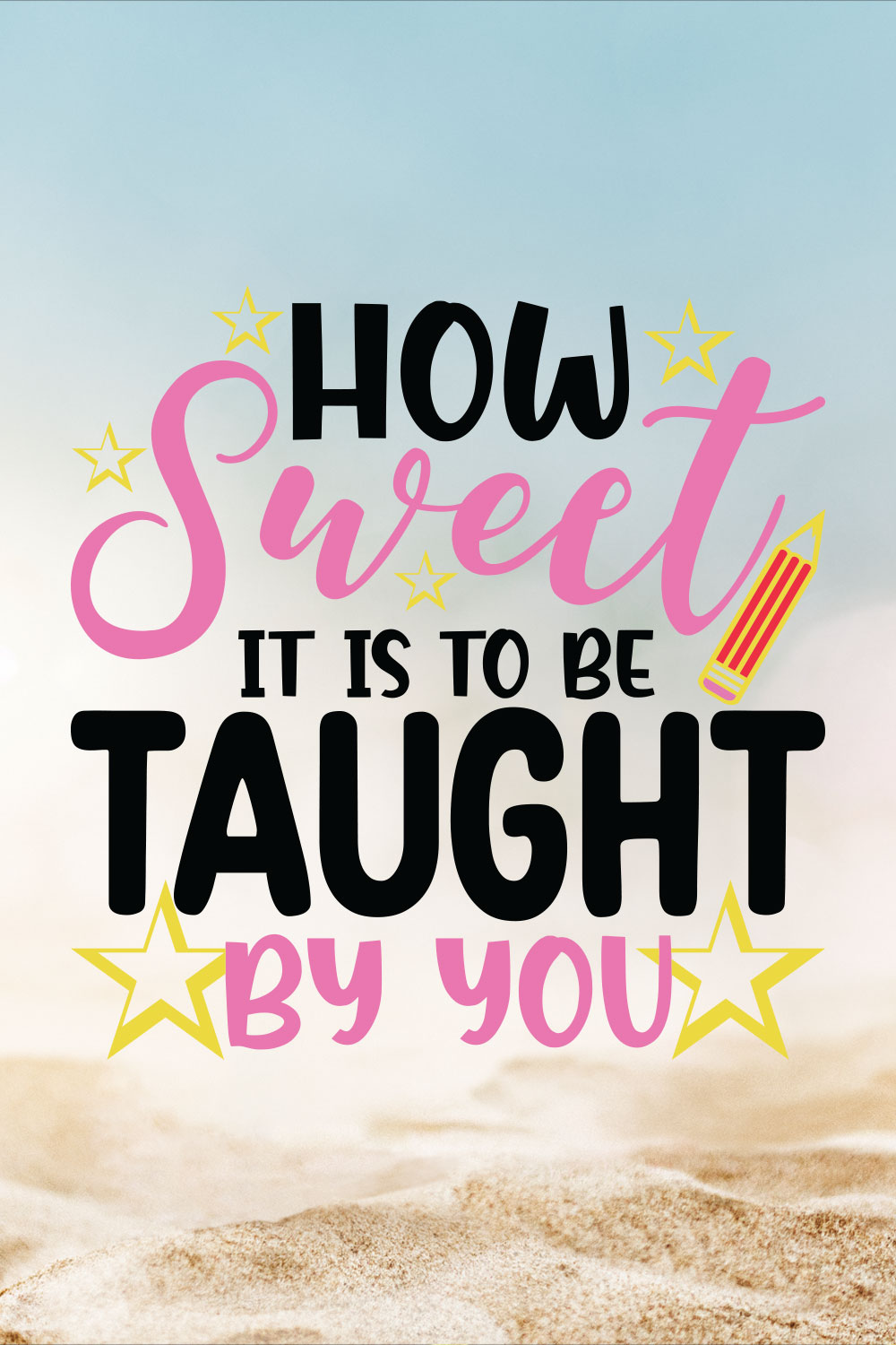 How Sweet It Is To Be Taught By You pinterest preview image.