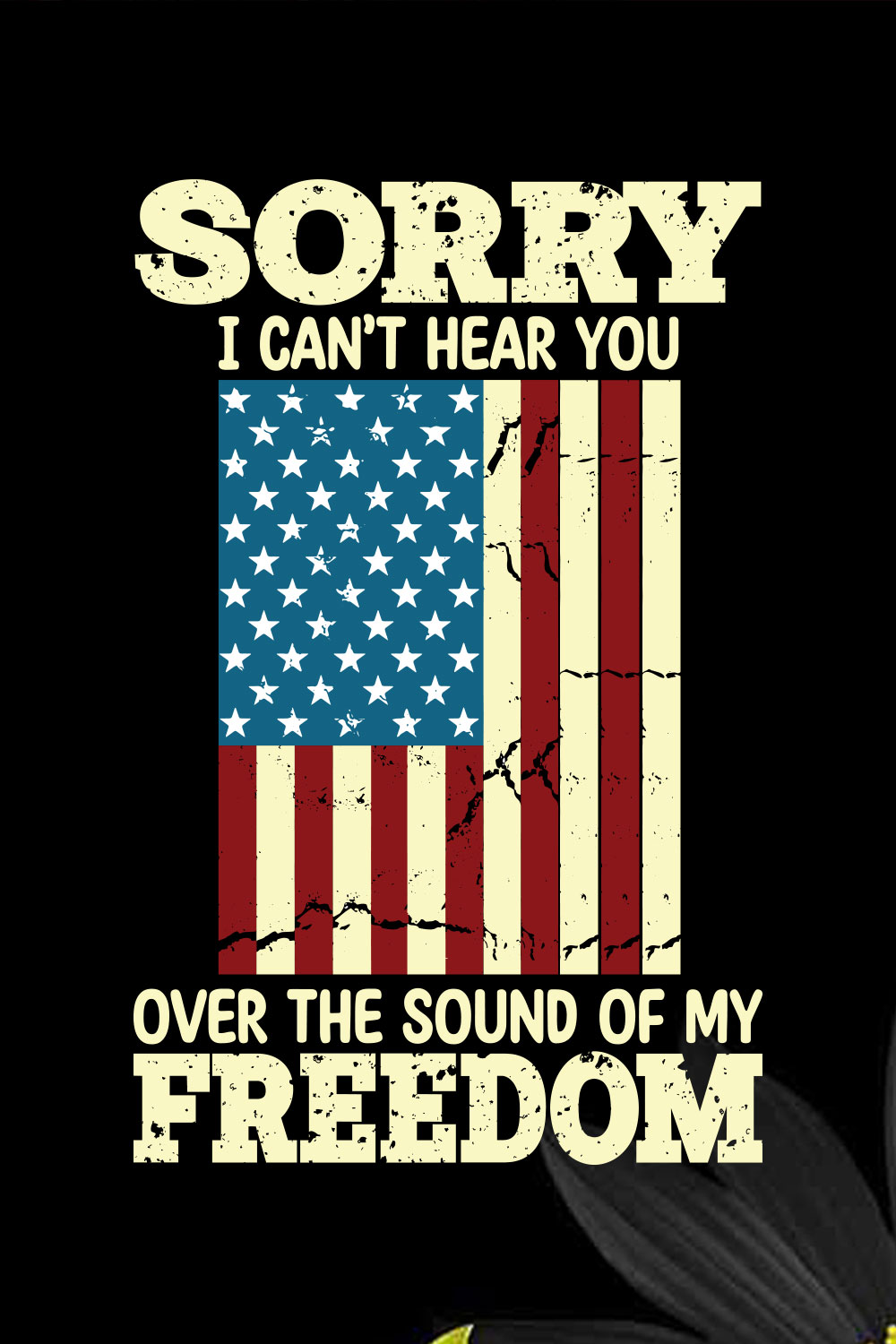 Sorry I Can’t Hear You Over The Sound Of My Freedom pinterest preview image.