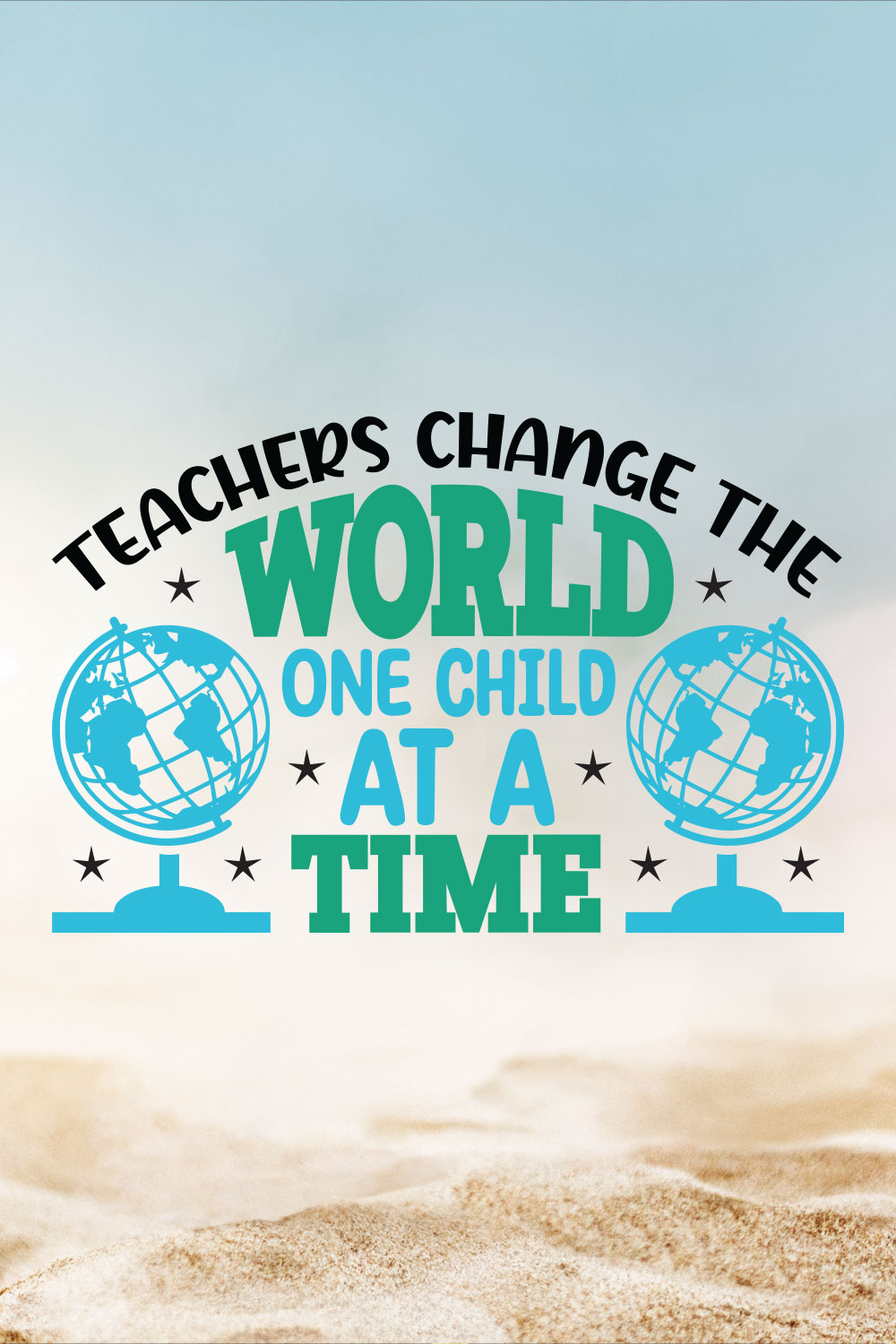 Teachers Change The World One Child At A Time pinterest preview image.